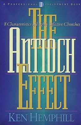 Seller image for The Antioch Effect: 8 Characteristics of Highly Effective Churches for sale by ChristianBookbag / Beans Books, Inc.