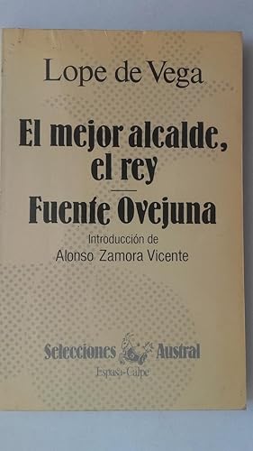 Bild des Verkufers fr El mejor alcalde, el rey / Fuente Ovejuna zum Verkauf von Librera Ofisierra
