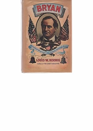 Bryan: A Political Biography of William Jennings Bryan