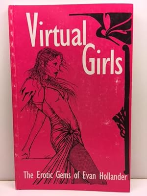Seller image for Virtual Girls: The Erotic Gems of Evan Hollander for sale by Great Expectations Rare Books