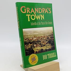 Seller image for Grandpa's Town: Asheville at the Turn of the Century (Signed) for sale by Shelley and Son Books (IOBA)