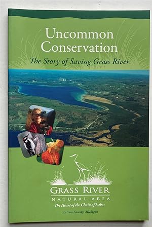 Immagine del venditore per Uncommon Conservation, the Story of Saving Grass River venduto da Peninsula Books