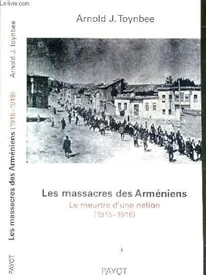 Seller image for LES MASSACRES DES ARMENIENS - LE MEURTRE D'UNE NATION (1915-1916) for sale by Le-Livre