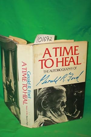 Seller image for A Time to Heal the Autobiography of Gerald R. Ford for sale by Princeton Antiques Bookshop