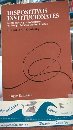 Immagine del venditore per Dispositivos Institucionales. Democracia y Autoritarismo En Los Problemas Institucionales venduto da Librera El Pez Volador