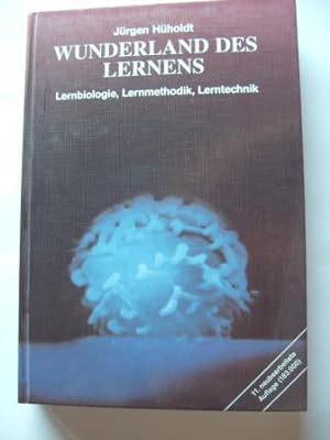 Wunderland des Lernens. Lernbiologie, Lernmethodik, Lerntechnik.