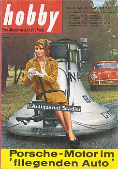 Hobby. Das Magazin der Technik. Nr. 4 April 1960. Titelthema: "Porsche Motor im fliegenden Auto"