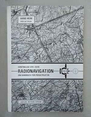 Radionavigation. Controlled VFR-CVFR. Ein Handbuchfür Privatpiloten.