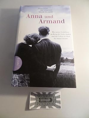 Image du vendeur pour Anna und Armand - Wie meine Groeltern im Krieg die Liebe fanden und das Leben sie doch fr immer trennte. mis en vente par Druckwaren Antiquariat