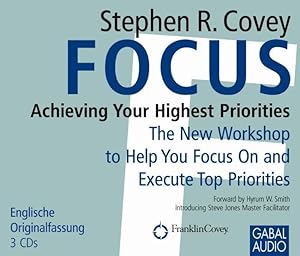 Bild des Verkufers fr Focus: Achieving Your Highest Priorities The new workshop to help you focus on and execute top priorities zum Verkauf von Bunt Buchhandlung GmbH