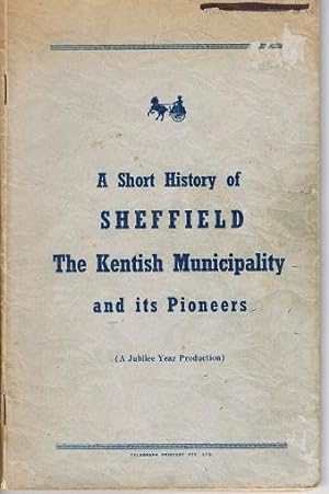 A Short History of Sheffield The Kentish Municipality and its Pioneers
