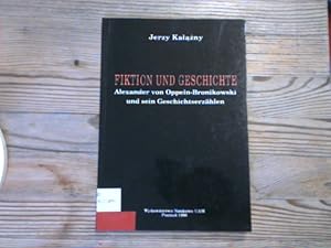 Imagen del vendedor de Fiktion und Geschichte. Alexander von Oppeln-Bronikowski und sein Geschichtserzhlen. Uniwersytet Im. Adama Mickiewicza w Poznaniu. Seria filologia germanska, Nr. 38. a la venta por Antiquariat Bookfarm