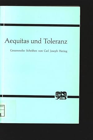 Image du vendeur pour Aequitas und Toleranz. Gesammelte Schriften von Carl Joseph Hering. mis en vente par Antiquariat Bookfarm