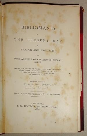 Bild des Verkufers fr Bibliomania In The Present Day In France And England; Or, Some Account Of Celebrated Recent Sales zum Verkauf von DogStar Books