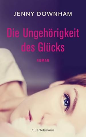 Seller image for Die Ungehrigkeit des Glcks: Roman : Roman. Deutsche Erstausgabe for sale by AHA-BUCH