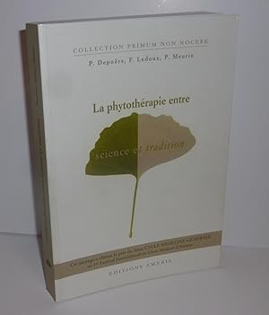 Image du vendeur pour La phytothrapie entre science et tradition. Collection Primun non nocere. Editions Amyris. 2005. mis en vente par Mesnard - Comptoir du Livre Ancien