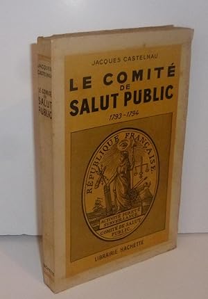 Le comité de salut Public 1793-1794. Paris. Hachette. 1944.