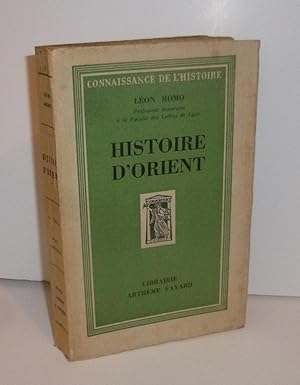 Histoire d'Orient. Connaissance de l'histoire. Paris. Arthème Fayard. 1945.