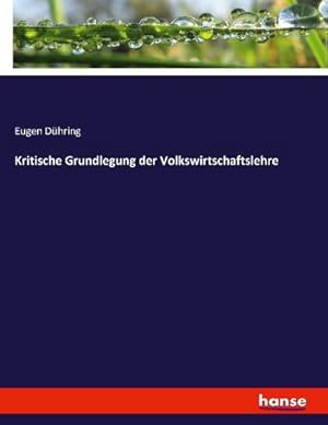 Image du vendeur pour Kritische Grundlegung der Volkswirtschaftslehre mis en vente par AHA-BUCH GmbH