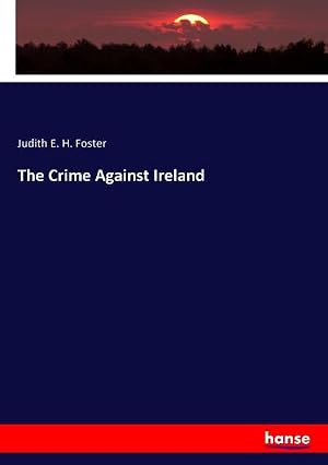 Seller image for The Crime Against Ireland for sale by AHA-BUCH GmbH