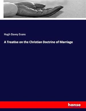 Image du vendeur pour A Treatise on the Christian Doctrine of Marriage mis en vente par AHA-BUCH GmbH