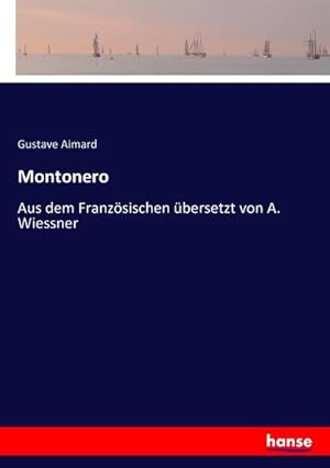 Seller image for Montonero : Aus dem Franzsischen bersetzt von A. Wiessner for sale by AHA-BUCH GmbH