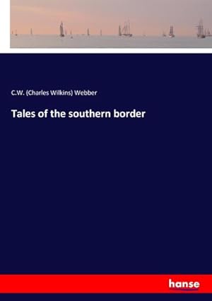 Seller image for Tales of the southern border for sale by AHA-BUCH GmbH