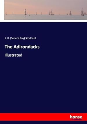 Bild des Verkufers fr The Adirondacks : Illustrated zum Verkauf von AHA-BUCH GmbH