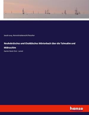 Imagen del vendedor de Neuhebrisches und Chaldisches Wrterbuch ber die Talmudim und Midraschim : Zweiter Band: Chet - Lamed a la venta por AHA-BUCH GmbH