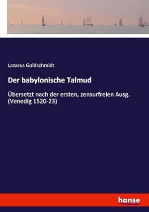 Image du vendeur pour Der babylonische Talmud : bersetzt nach der ersten, zensurfreien Ausg. (Venedig 1520-23) mis en vente par AHA-BUCH GmbH