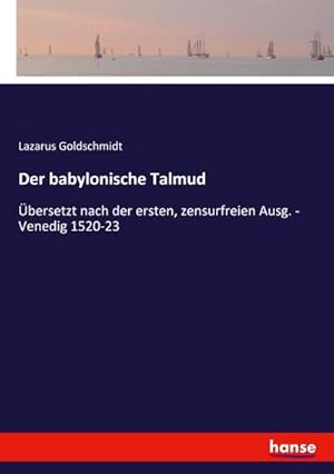 Image du vendeur pour Der babylonische Talmud : bersetzt nach der ersten, zensurfreien Ausg. - Venedig 1520-23 mis en vente par AHA-BUCH GmbH