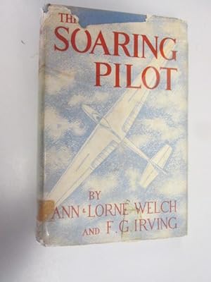 Bild des Verkufers fr The Soaring Pilot by Ann and Lorne Welch zum Verkauf von Goldstone Rare Books