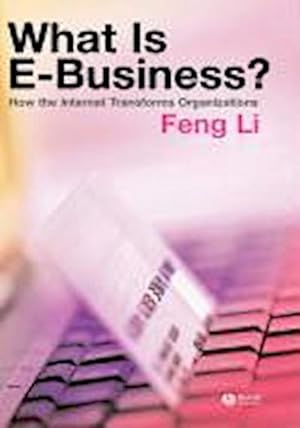 Bild des Verkufers fr What Is E-Business?: How the Internet Transforms Organizations zum Verkauf von AHA-BUCH