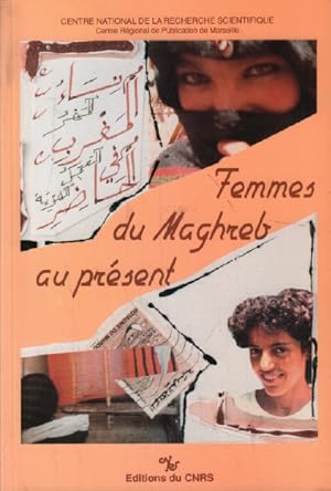 Femmes du Maghreb au présent: La dot le travail l'identité