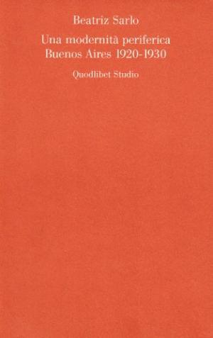 Una modernità periferica. Buenos Aires 1920-1930