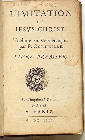 Image du vendeur pour L'Imitation de Jesus-Christ. Traduite en vers franois par P. Corneille. Livre premier. Livre second. mis en vente par Antiquariat Peter Fritzen