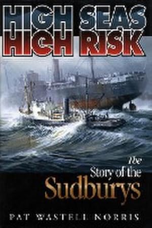 Bild des Verkufers fr High Seas, High Risk: The Story of the Sudburys : The Story of the Sudburys zum Verkauf von AHA-BUCH