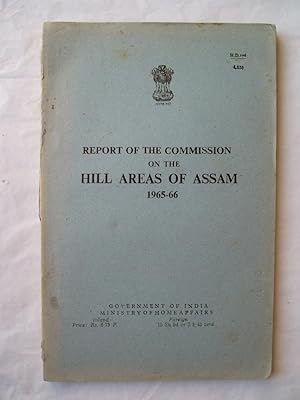 Report of the Commission on the Hill Areas of Assam 1965-66