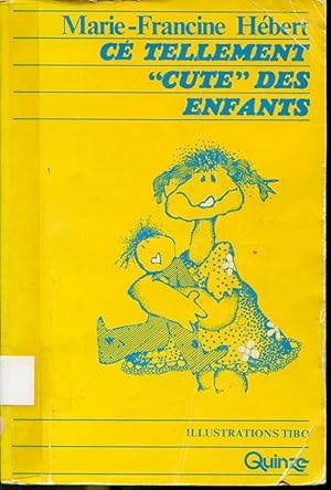 Imagen del vendedor de C tellement  cute  des enfants - Pice de thtre a la venta por Librairie Le Nord