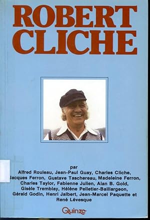 Seller image for Robert Cliche for sale by Librairie Le Nord