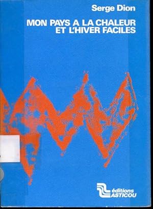 Seller image for Mon pays a la chaleur et l'hiver faciles for sale by Librairie Le Nord