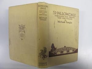 Imagen del vendedor de Shallowdale, Ourselves, Our Friends and Our Village a la venta por Goldstone Rare Books