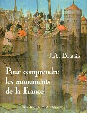 Pour comprendre les monuments de la France: Notions pratiques d'archéologie à l'usage des touristes