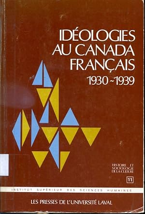 Seller image for Idologies au Canada franais 1930 -1939 - Histoire et sociologie de la culture 11 for sale by Librairie Le Nord
