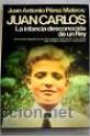 Immagine del venditore per Juan Carlos. La infancia desconocida de un Rey.J.A P�rez Mateos venduto da Grupo Letras