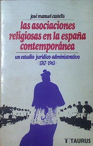Image du vendeur pour Las asociaciones religiosas en la Espaa contempornea (1767-1965) mis en vente par Almacen de los Libros Olvidados