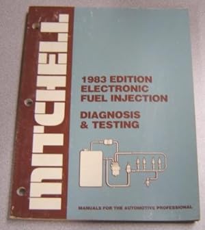 Bild des Verkufers fr Mitchell 1983 Edition Electronic Fuel Injection, Diagnosis & Testing zum Verkauf von Books of Paradise