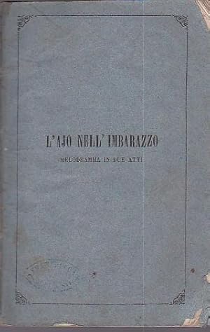 Seller image for L'ajo nell'imbarazzo. Melodramma giocoso in due atti for sale by Gilibert Libreria Antiquaria (ILAB)