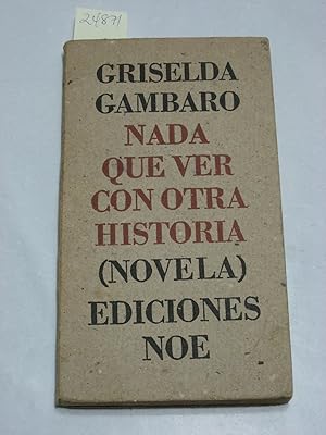 Imagen del vendedor de NADA QUE VER CON OTRA HISTORIA (Novela) a la venta por ALEJANDRIA SEVILLA