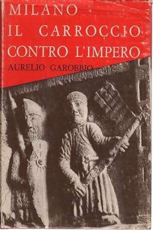 Seller image for Milano il Carroccio contro l'Impero for sale by Di Mano in Mano Soc. Coop